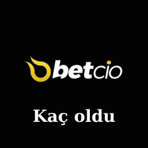 Betcio Kaç oldu